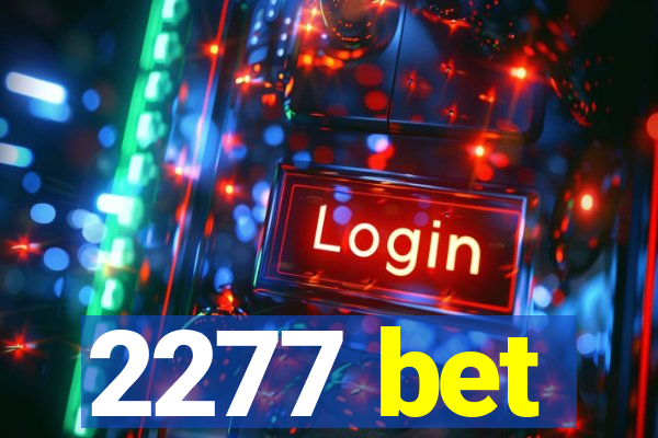 2277 bet